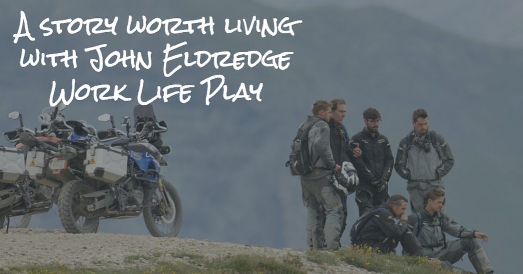 A story worth living with John Eldredge